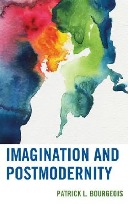 Buy Imagination and Postmodernity (English, Patrick L. Bourgeois) — BookShops.in