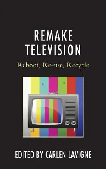 Buy Remake Television (English, Carlen LaVigne | William Proctor | Steven Gil) — BookShops.in