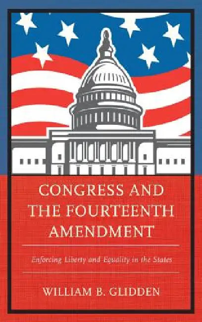 Buy Congress and the Fourteenth Amendment (English, William B. Glidden) — BookShops.in