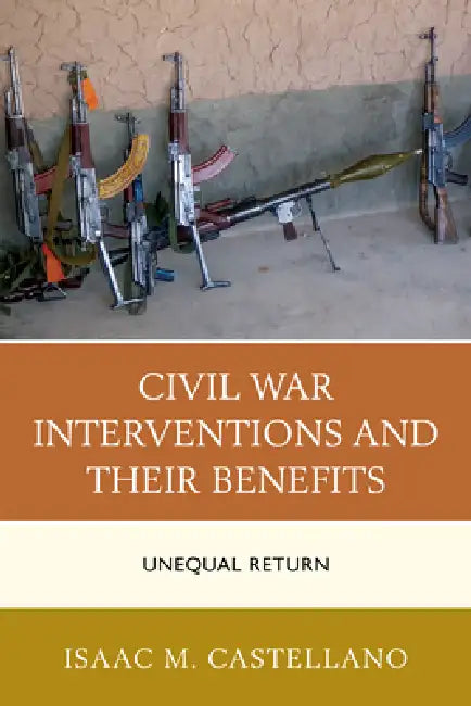 Buy Civil War Interventions and Their Benefits (English, Isaac M. Castellano) — BookShops.in