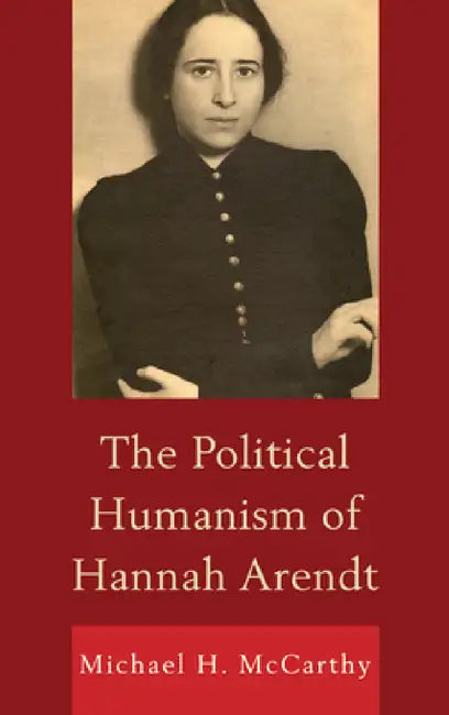 Buy Political Humanism of Hannah Arendt (English, Michael H. McCarthy) — BookShops.in