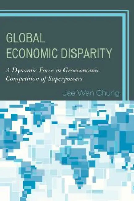 Buy Global Economic Disparity (English, Jae Wan Chung) — BookShops.in
