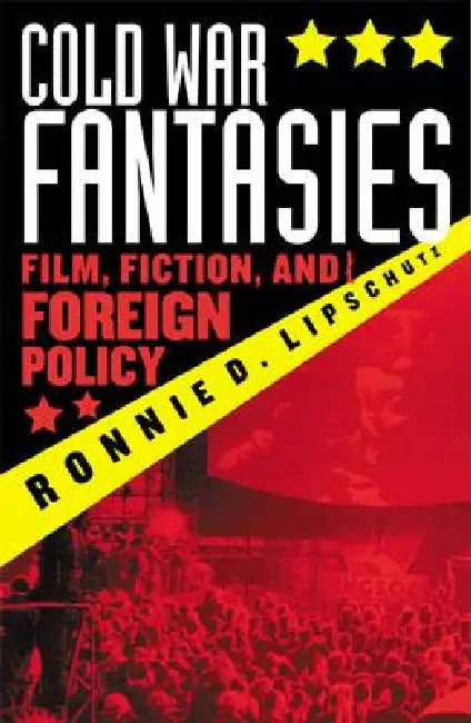 Buy Cold War Fantasies (English, Ronnie D. Lipschutz) — BookShops.in