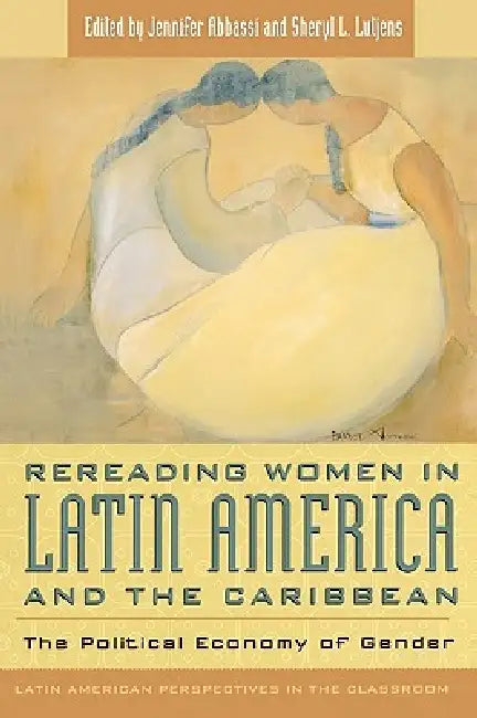 Buy Rereading Women in Latin America and the Caribbean (English, Jennifer Abbassi | Sheryl L. Lutjens | Angela Nieves-Xavier De Brito) — BookShops.in