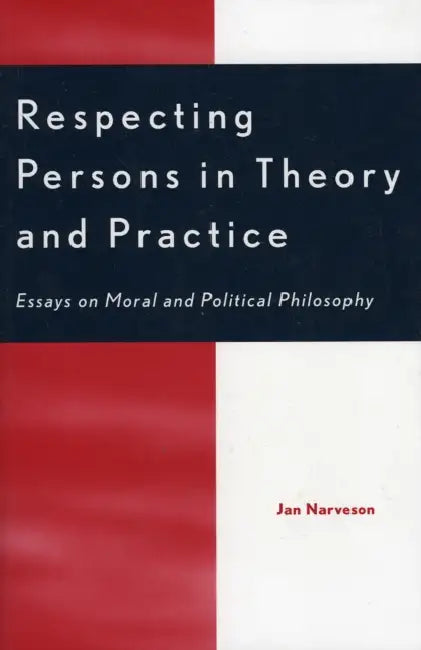 Buy Respecting Persons in Theory and Practice (English, Jan Narveson) — BookShops.in
