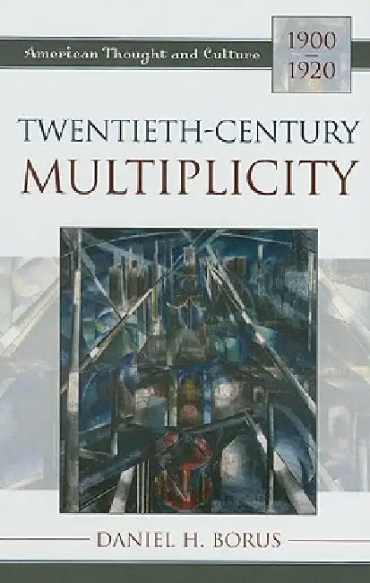 Buy Twentieth-Century Multiplicity (English, Daniel H. Borus) — BookShops.in