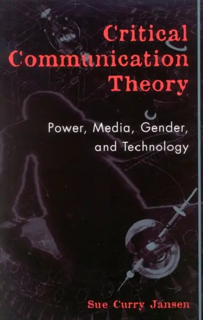 Buy Critical Communication Theory (English, Sue Curry Jansen) — BookShops.in