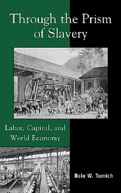Buy Through the Prism of Slavery (English, Dale W. Tomich) โ BookShops.in