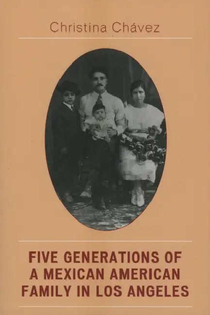 Buy Five Generations of a Mexican American Family in Los Angeles (English, Christina Chavez) — BookShops.in