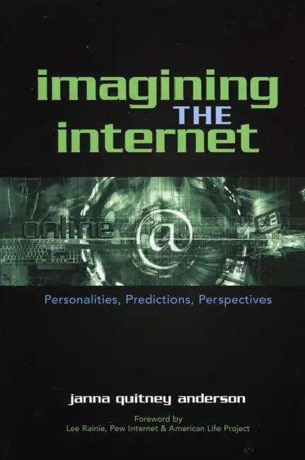 Buy Imagining the Internet | by Janna Quitney Anderson | Lee Rai — BookShops.in