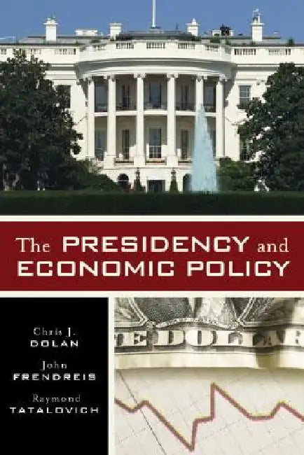 Buy Presidency and Economic Policy (English, Chris J. Dolan | John Frendreis | Raymond Tatalovich) — BookShops.in