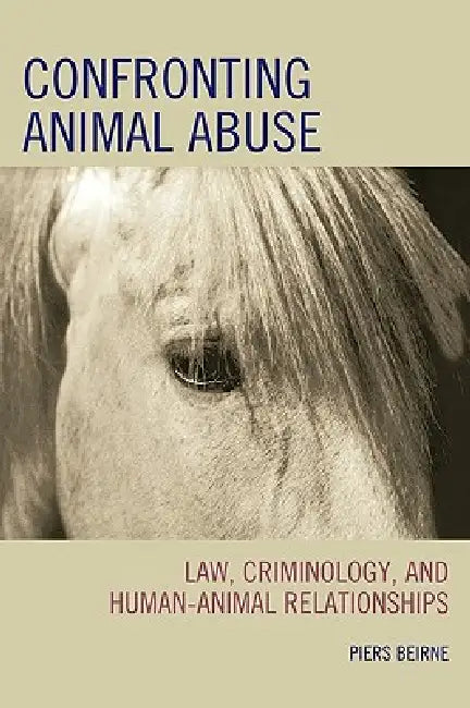 Buy Confronting Animal Abuse (English, Piers Beirne) β BookShops.in