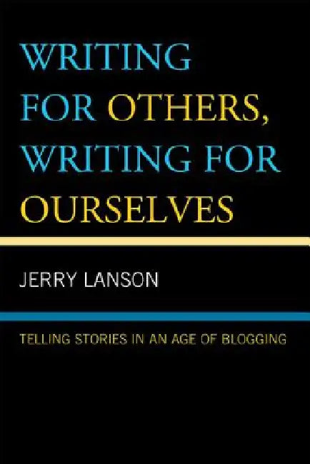 Buy Writing for Others, Writing for Ourselves (English, Jerry Lanson) — BookShops.in