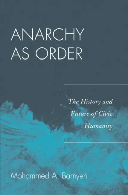 Buy Anarchy as Order (English, Mohammed a. Bamyeh) — BookShops.in