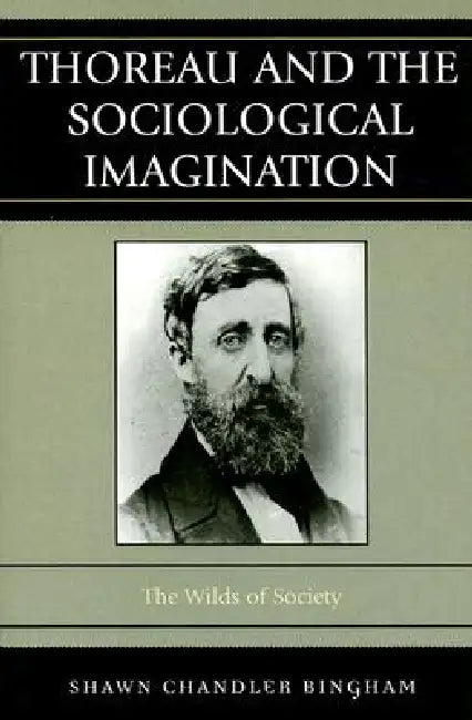 Buy Thoreau and the Sociological Imagination (English, Shawn Chandler Bingham) — BookShops.in