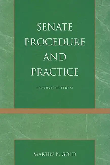 Buy Senate Procedure and Practice (English, Martin B. Gold) — BookShops.in