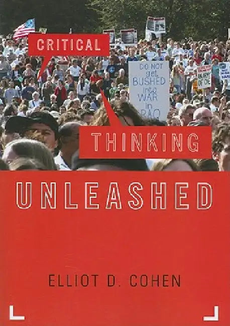 Critical Thinking Unleashed (English, Elliot D. Cohen)
