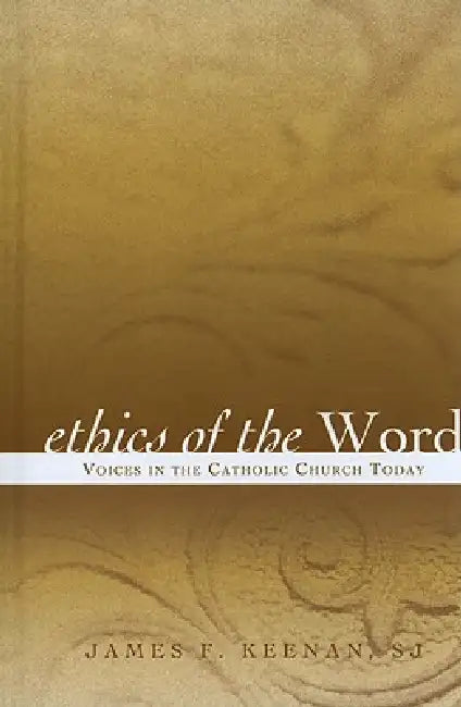 Buy Ethics of the Word (English, Sj James F. Keenan) — BookShops.in
