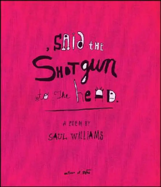 Buy Said the Shotgun to the Head (English, Saul Williams) — BookShops.in