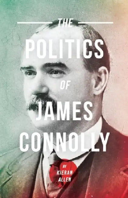 Buy Politics of James Connolly (English, Kieran Allen) — BookShops.in
