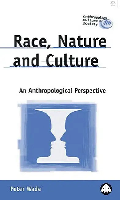 Buy Race, Nature and Culture (English, Peter Wade) — BookShops.in