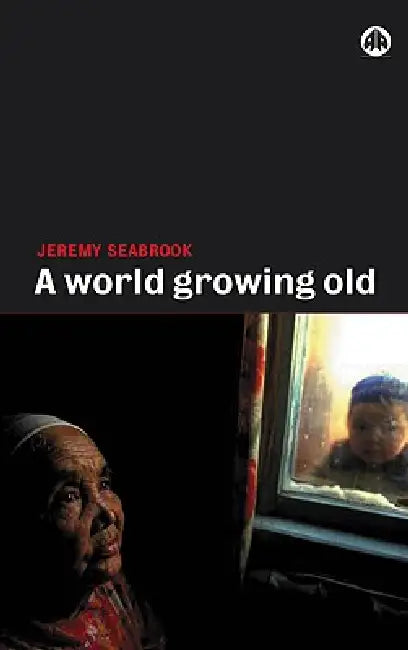 Buy A World Growing Old (English, Jeremy Seabrook) — BookShops.in