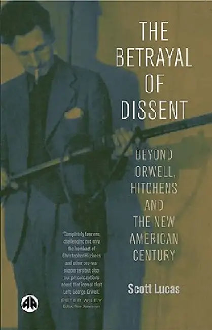 Buy The Betrayal of Dissent (English, Scott Lucas) — BookShops.in