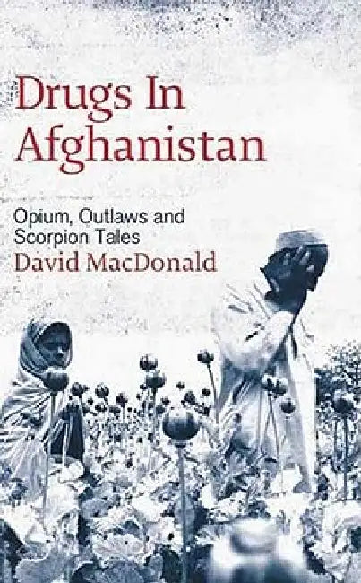 Buy Drugs In Afghanistan (English, David MacDonald) — BookShops.in