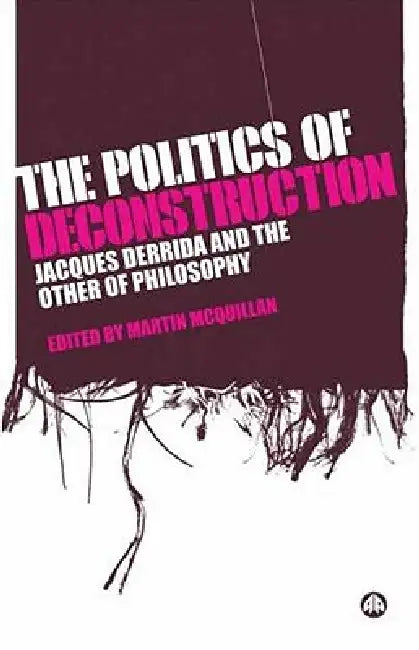 Buy The Politics Of Deconstruction (English, Martin McQuillan) โ BookShops.in