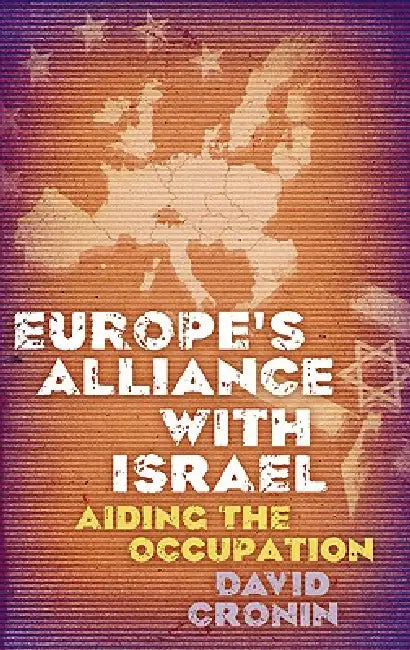 Buy Europe's Alliance with Israel (English, David Cronin) — BookShops.in