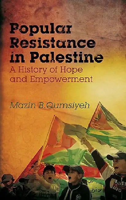 Buy Popular Resistance in Palestine (English, Mazin B. Qumsiyeh) — BookShops.in