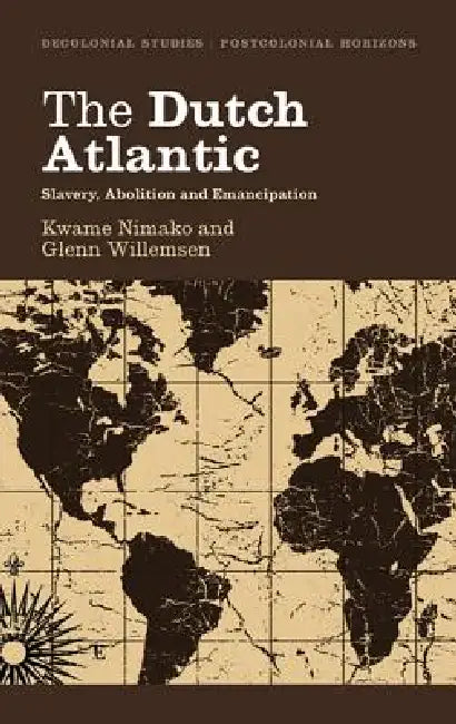 Buy The Dutch Atlantic (English, Kwame Nimako | Glenn Willemsen) — BookShops.in