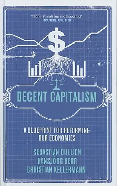 Buy Decent Capitalism (English, Sebastian Dullien | Hansjorg Herr | Christian Kellermann) — BookShops.in