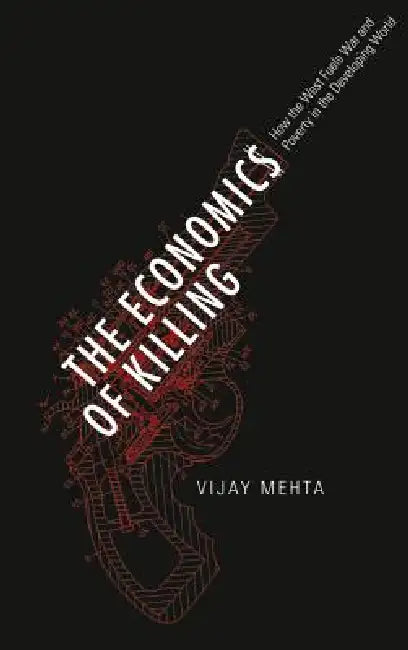 Buy The Economics of Killing (English, Vijay Mehta) โ BookShops.in