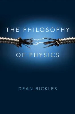Buy The Philosophy of Physics (English, Dean Rickles) — BookShops.in