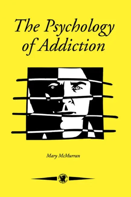 Buy The Psychology Of Addiction (English, Mary McMurran) — BookShops.in