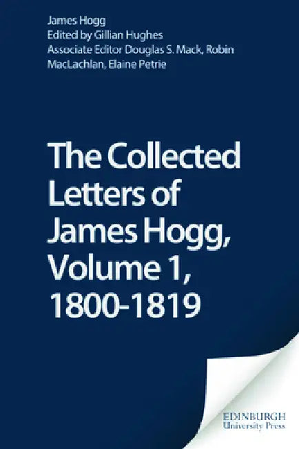 Buy The Collected Letters of James Hogg, Volume 1, 1800-1819 (English, Douglas S. Mack | James Hogg | Gillian Hughes) — BookShops.in