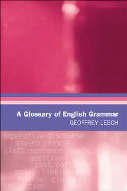 A Glossary of English Grammar (English, Geoffrey Leech)