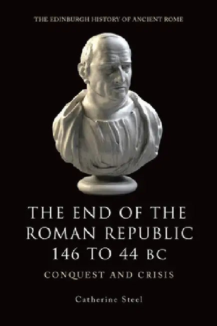 Buy The End of the Roman Republic, 146 to 44 BC (English, Catherine Steel) — BookShops.in