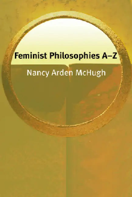 Buy Feminist Philosophies A-Z (English, Nancy McHugh) — BookShops.in