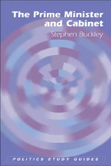 Buy The Prime Minister and Cabinet (English, Stephen Buckley) — BookShops.in