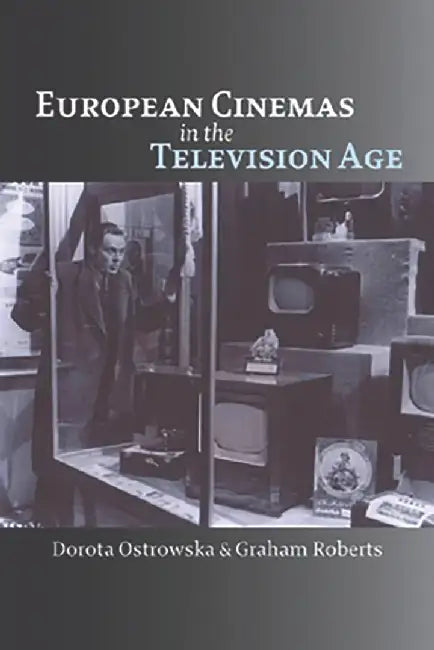 Buy European Cinemas In The Television Age (English, Dorota Ostrowska | Graham Roberts) — BookShops.in