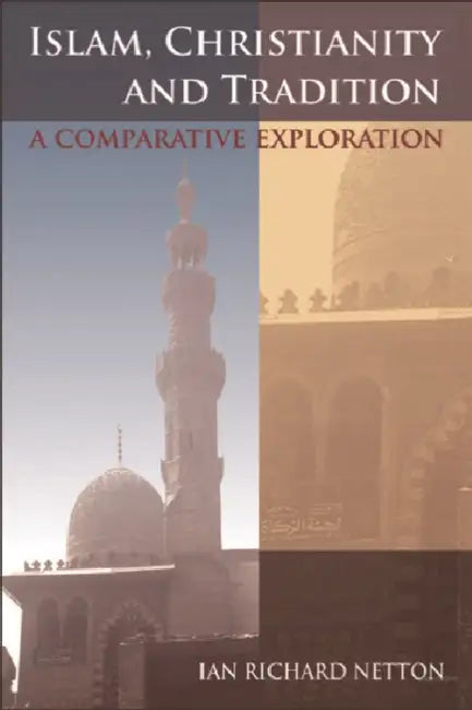 Buy Islam, Christianity and Tradition (English, Ian Richard Netton) โ BookShops.in