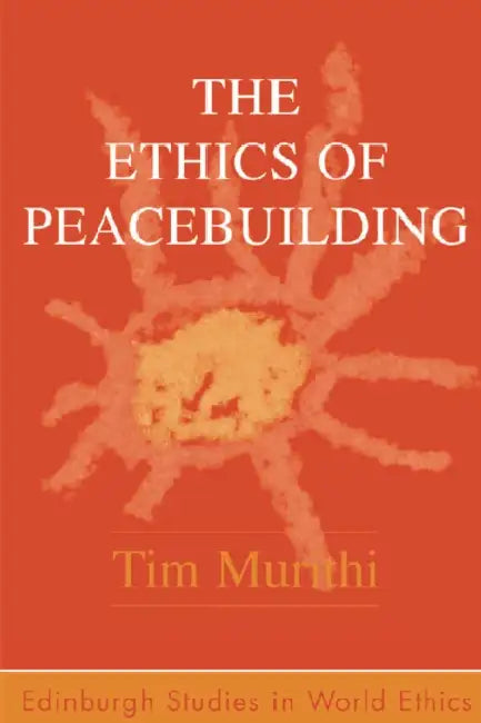 Buy The Ethics of Peacebuilding (English, Tim Murithi) — BookShops.in