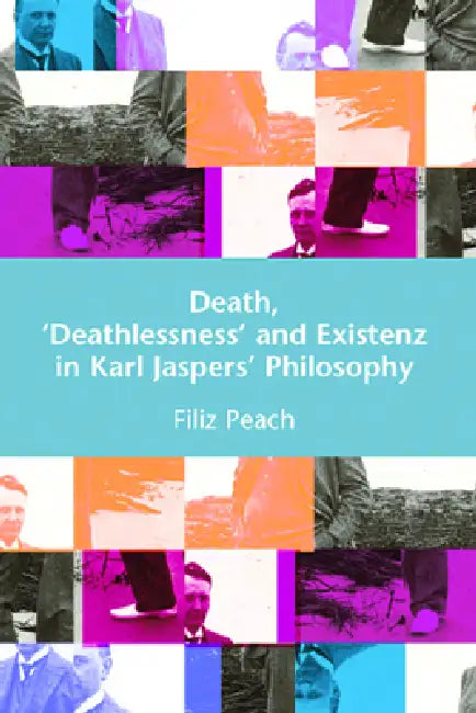 Buy Death, 'Deathlessness' and Existenz in Karl Jaspers' Philosophy (English, Filiz Page) — BookShops.in