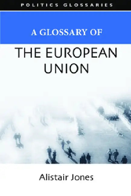 Buy A Glossary of the European Union (English, Alistair Jones) — BookShops.in
