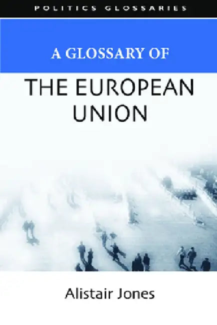 Buy A Glossary of the European Union (English, Alistair Jones) — BookShops.in