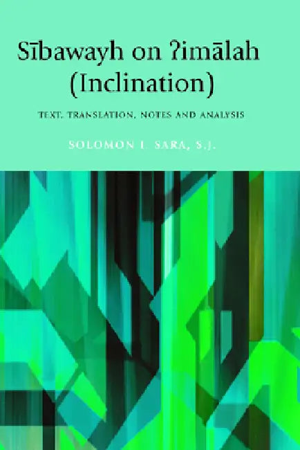 Buy Sibawayh on ?Imalah (Inclination) (English, Solomon I. Sara) — BookShops.in