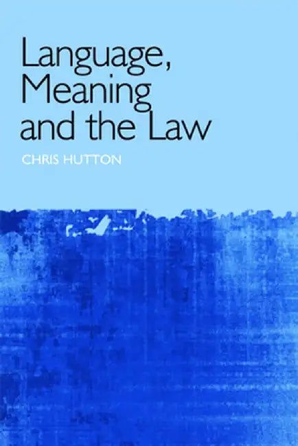 Buy Language, Meaning and the Law | by Christopher Hutton | Edinburgh University Press | by Christopher Hutton | Edinburgh University Press | by Christopher Hutton | Edinburgh University Press | by Christopher Hutton | Edinburgh University Press | by Christopher Hutton | Edinburgh University Press | by Christopher Hutton | Edinburgh University Press | by Christopher Hutton | Edinburgh University Press | by Christopher Hutton | Edinburgh University Press | by Christopher Hutton | Edinburgh University — BookShops.in