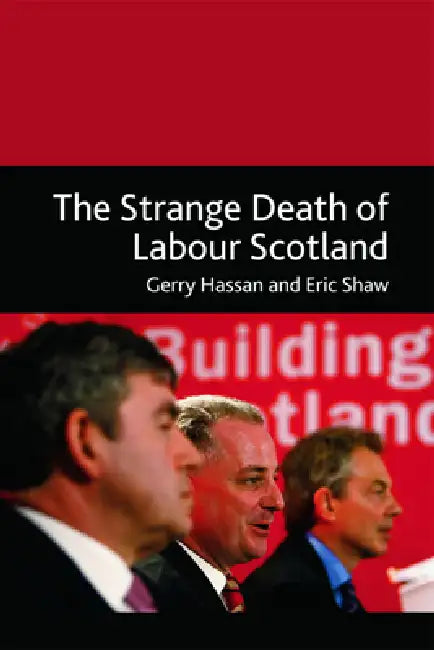 Buy The Strange Death of Labour Scotland (English, Gerry Hassan | Eric Shaw) — BookShops.in